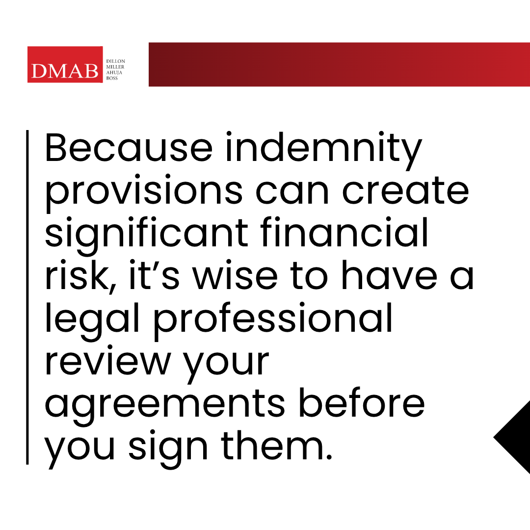 Reminder that indemnity provisions in contracts can create financial risk and should be reviewed by a legal professional before signing