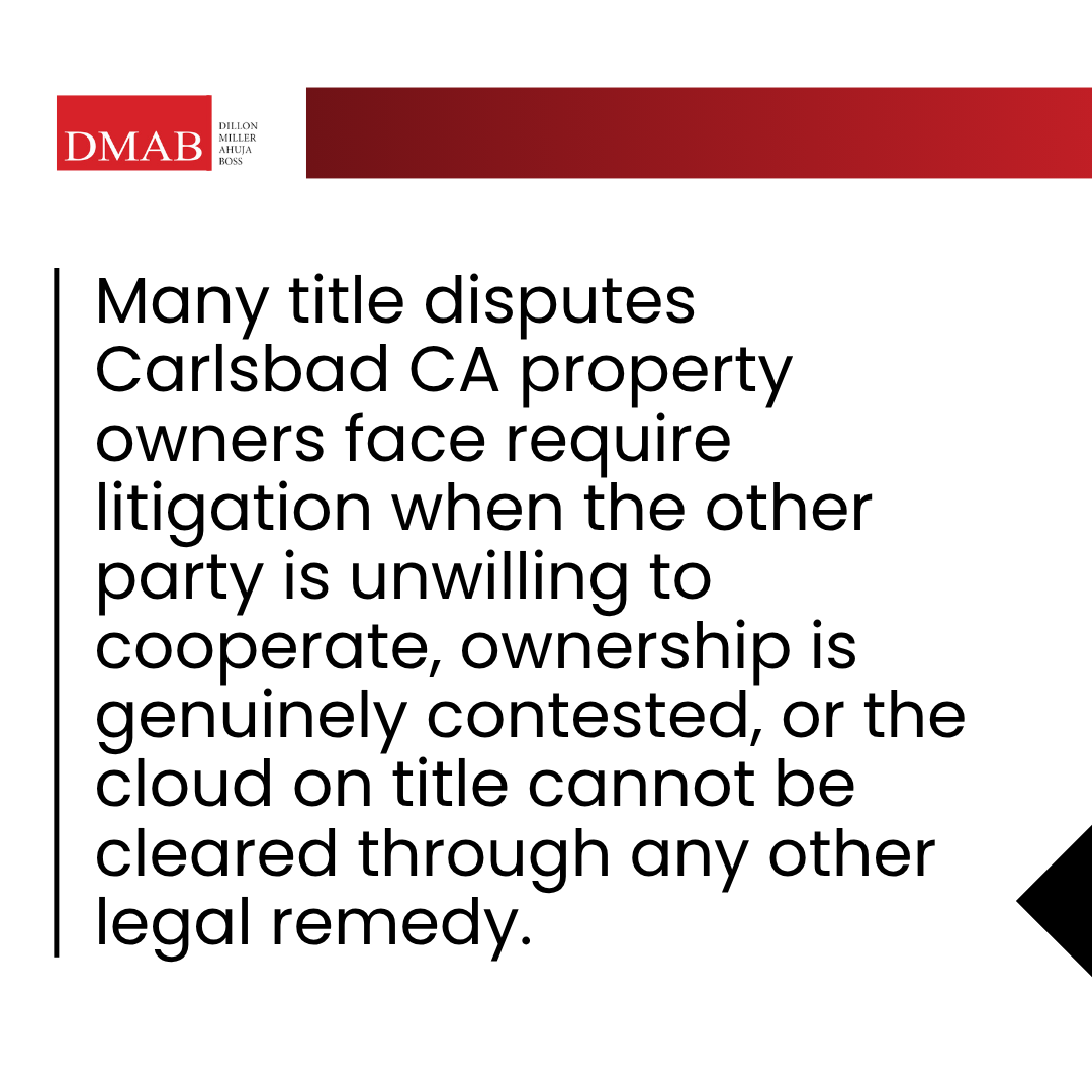 Graphic highlighting situations where a real estate attorney Carlsbad may recommend litigation to resolve contested ownership claims and remove clouds on title