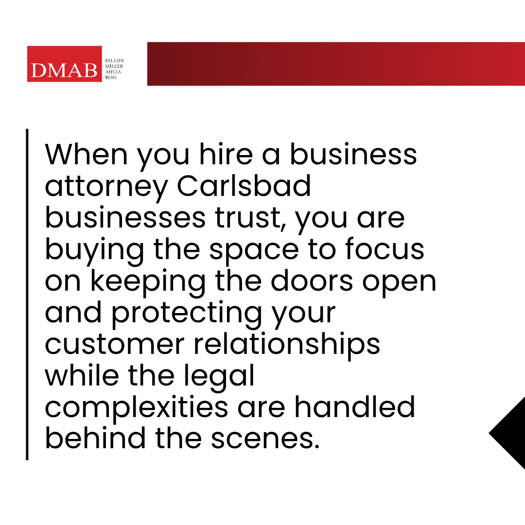 Business attorney Carlsbad guidance highlighting how legal support helps businesses protect operations and customer relationships during disputes